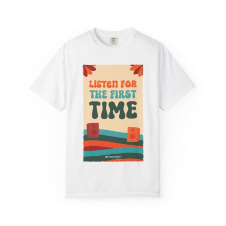 Listen for the First Time Graphic Tee