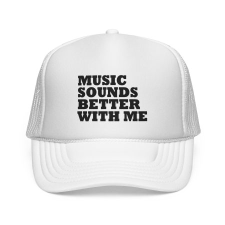 Music Vibe Trucker Cap - "Music Sounds Better With Me"