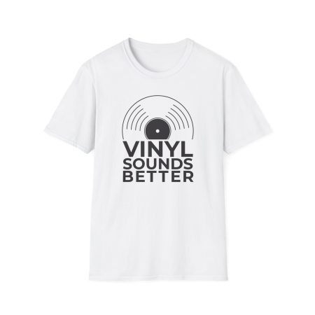 Vinyl Sounds Better Unisex T-Shirt