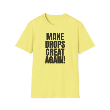 Make Drops Great Again! Unisex Softstyle T-Shirt