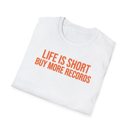 Life is Short Buy More Records T-Shirt