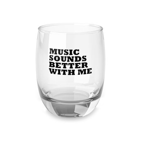 Whiskey Glass - "Music Sounds Better With Me" Engraved Music Lover Tumbler