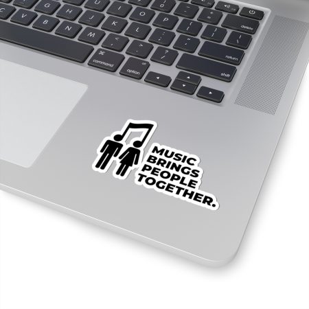 Music Brings People Together Sticker — Kiss-Cut Vinyl Decal for Laptops & Guitars